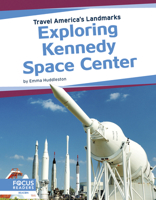 Exploring Kennedy Space Center (Travel America's Landmarks) 1641858540 Book Cover