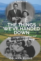 The Things We've Handed Down 169119008X Book Cover