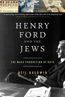 Henry Ford and the Jews: The Mass Production of Hate 1586481630 Book Cover