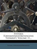 Svenska Fornminnesf�reningens Tidskrift, Volume 11... 1277270686 Book Cover