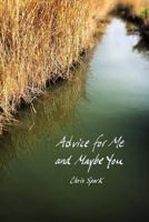 Advice for Me and Maybe You 1718731329 Book Cover
