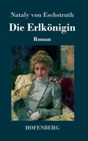 Die Erlk�nigin (Historischer Roman) 802688759X Book Cover