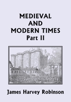 Medieval and Modern Times, Part II (Yesterday's Classics) 1633340627 Book Cover
