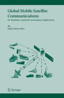 Global Mobile Satellite Communications: For Maritime, Land and Aeronautical Applications 140207767X Book Cover