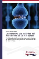 La Serotonina y La Actividad del Musculo Liso de Las Vias Aereas 3639552520 Book Cover