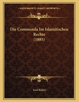 Die Commenda Im Islamitischen Rechte (1885) 1120395690 Book Cover