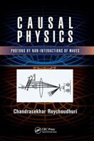 Causal Physics: Photons by Non-Interactions of Waves 1138073326 Book Cover