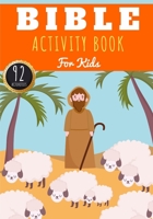 Bible Activity Book: For Kids 4-8 Years Old Boy & Girl - Preschool Activity Book 92 Activities, Games and Puzzles To Discover The History o B08SBCL3TJ Book Cover