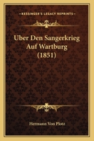 Uber Den Sangerkrieg Auf Wartburg (1851) 1141826569 Book Cover