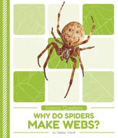 Why Do Spiders Make Webs? 1532162189 Book Cover