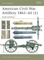 American Civil War Artillery 1861-65 (1): Field Artillery (New Vanguard) B002L4QIR2 Book Cover
