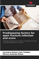Predisposing factors for open fracture infection and score 6208112184 Book Cover