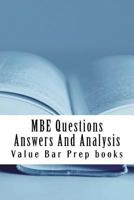 MBE Questions Answers And Analysis: Look Inside!! Prepared By A Senior Bar Exam Expert For Law School 1L to 4L! 1517252423 Book Cover