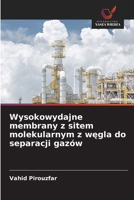 Wysokowydajne membrany z sitem molekularnym z wegla do separacji gazów (Polish Edition) 6209428762 Book Cover