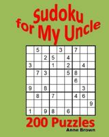 Sudoku for My Uncle: 200 Sudoku Puzzles 1530864682 Book Cover