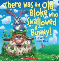 There Was an Old Bloke Who Swallowed a Bunny! 1742831605 Book Cover