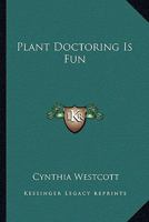 Plant Doctoring Is Fun 0548385114 Book Cover