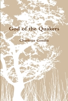 God of the Quakers 1300407743 Book Cover