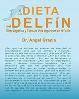 La Dieta del Delfín: Dieta Orgánica y Estilo de Vida Inspirados En El Delfín 1453615997 Book Cover