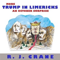 More Trump in Limericks: An October Surprise 1716494362 Book Cover