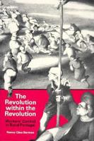 The Revolution Within the Revolution: Workers' Control in Rural Portugal 069161105X Book Cover