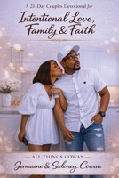 21 Day Couples Devotional: for Intentional Love, Family & Faith B0GRGRB9X8 Book Cover