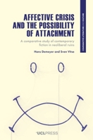 Affective Crisis and the Possibility of Attachment: A Comparative Study of Contemporary Fiction in Neoliberal Ruins (Comparative Literature and Culture) 1806550407 Book Cover