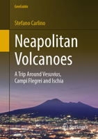 Neapolitan Volcanoes: A Trip Around Vesuvius, Campi Flegrei and Ischia 3319928767 Book Cover