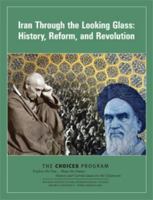 Iran Through the Looking Glass : History, Reform, and Revolution 1601230702 Book Cover
