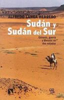 Sudán y Sudán del Sur: Génesis, guerra y división en dos estados 8490973245 Book Cover