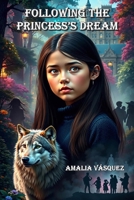 Following the Princess’s Dream: When everything else falls apart, friendship stays strong 8835475813 Book Cover