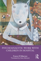 Psychoanalytic Work with Children in Hospital 1032172029 Book Cover