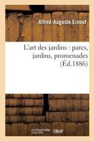 L'Art Des Jardins: Parcs, Jardins, Promenades: Etude Historique 2011871808 Book Cover