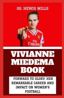 Vivianne Miedema Book: "Forward to Glory: Her Remarkable Career and Impact on Women's Football" B0CVBCY285 Book Cover