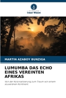Lumumba Das Echo Eines Vereinten Afrikas (German Edition) 6209932487 Book Cover