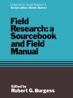 Field Research: A Sourcebook and Field Manual (Contemporary Social Research Series, 4) 004312013X Book Cover