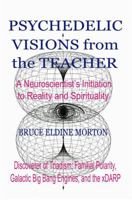 Psychedelic Visions from the Teacher 0983341729 Book Cover