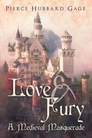 Love & Fury, a Medieval Masquerade 144977296X Book Cover