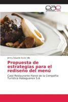 Propuesta de estrategias para el rediseño del menú: Caso Restaurante Hanoi de la Compañía Turística Habaguanex S.A 6202155965 Book Cover