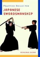 Practice Drills for Japanese Swordsmanship 0834803399 Book Cover