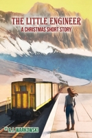 The Little Engineer: A Christmas Short Story B0DS2YK9Y2 Book Cover