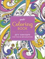 Posh Adult Coloring Book: Art Therapy for Fun Relaxation 1449458777 Book Cover