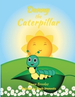 Danny the Caterpillar 1999857526 Book Cover