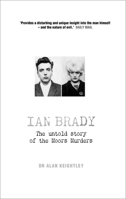 Ian Brady: The untold story of the Moors Murders 1861057547 Book Cover