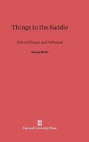 Things in the Saddle: Selected Essays and Addresses by George Norlin 0674598660 Book Cover