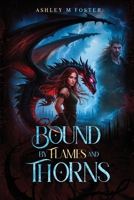 Bound by Flames and Thorns B0FJCK74CJ Book Cover