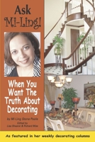Ask Mi-Ling!: When You Want the Truth about Decorating B0G3T7PYF6 Book Cover