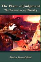 The Plane of Judgment: The Bureaucracy of Eternity 1730715737 Book Cover