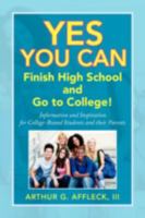 Yes You Can:Finish High School and Go to College! 143637801X Book Cover