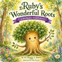 Ruby's Wonderful Roots: Part of the Resilience Tree Series B0H941S3Z4 Book Cover
